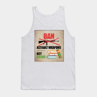 Ban Assault Weapons Not Books Tank Top